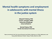 Mental Health Symptoms and Employment in Adolescents with Mental Illness in the Justice System presentation cover