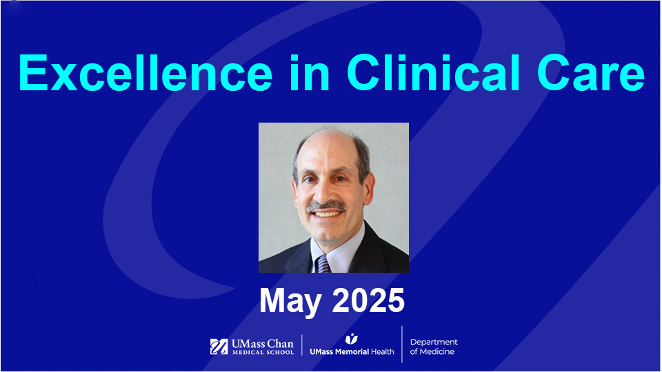  Excellence in Clinical Care, May 2025, image of Jerry H. Gurwitz, MD