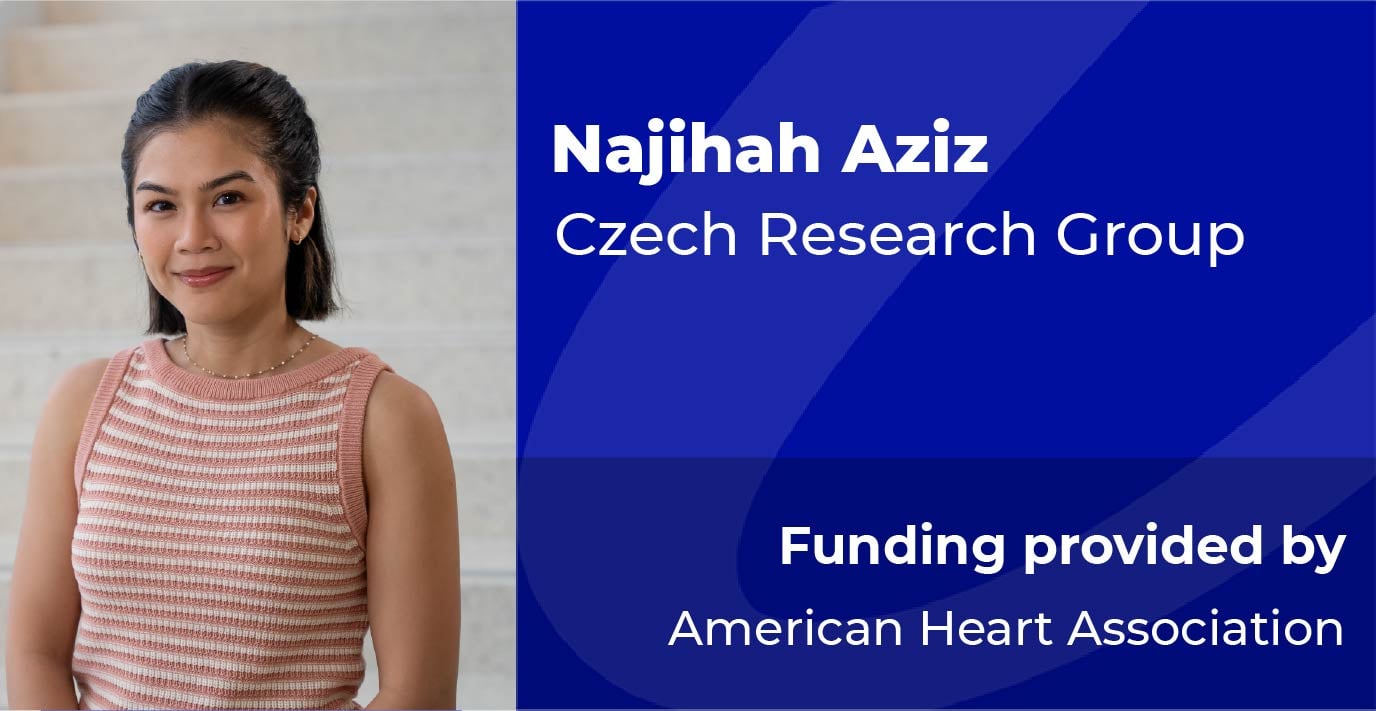Najihah Aziz | Czech Research Group | Funded by American Heart Association