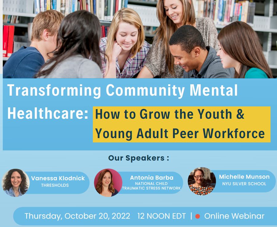 Upcoming Webinar: Transforming Community Mental Healthcare: How to Grow the Youth & Young Adult Peer Support Workforce