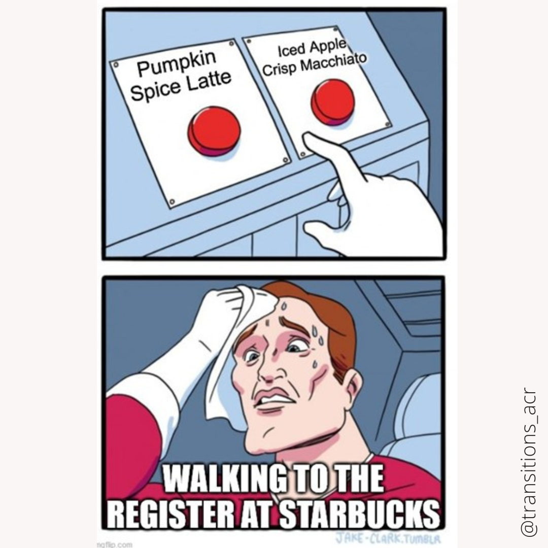 Two buttons meme where person labeled "Walking to the register at Starbucks" is deciding between "Pumpkin spice latte" and "Iced apple crisp macchiato"